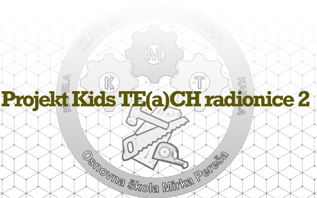 Projekt Kids TE(a)CH radionice 2